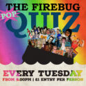 The Firebug Pop Quiz